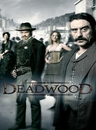 Deadwood (2004 - 2006) | Ambición, Violencia y Ley en el Salvaje Oeste