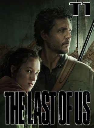 The Last Of Us (Temporada 1) | Sinopsis y Curiosidades más Sorprendentes de la Serie de HBO