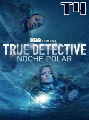 True Detective (Temporada 4: Night Country) | Misterio Helado en Alaska