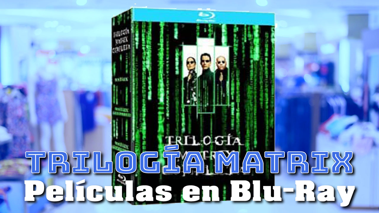Trilogía de Matrix (Películas en Blu-Ray)