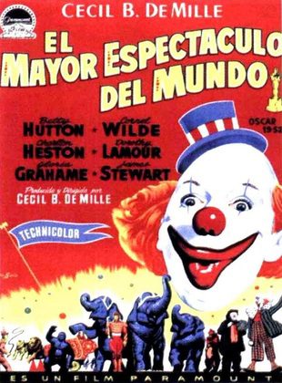 El Mayor Espectáculo del Mundo (Película) El Mayor Espectáculo del Mundo (Película)