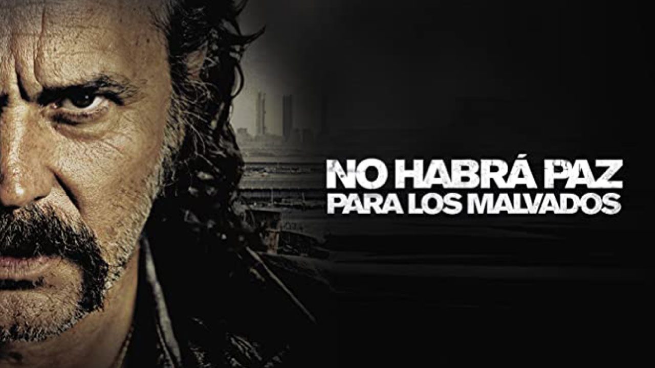 No Habrá Paz para los Malvados (Película)