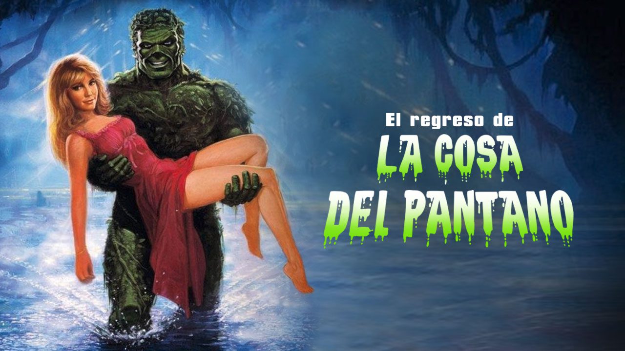 El Regreso De La Cosa Del Pantano (Película) El Regreso De La Cosa Del Pantano (Película)