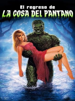 El Regreso De La Cosa Del Pantano (Película) El Regreso De La Cosa Del Pantano (Película)