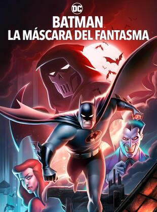 Batman: La Máscara Del Fantasma (Película) Batman: La Máscara Del Fantasma (Película)
