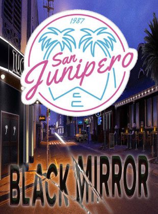 San Junipero (Capítulo de la serie Black Mirror) San Junipero (Capítulo de la serie Black Mirror)