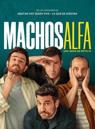 Machos Alfa (Serie de TV) Machos Alfa (Serie de TV)