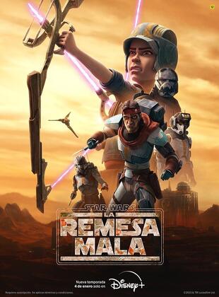 Star Wars: La Remesa Mala (Serie de TV) Star Wars: La Remesa Mala (Serie de TV)
