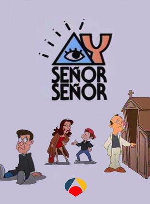 Ay Señor Señor (Serie de TV) Ay Señor Señor (Serie de TV)