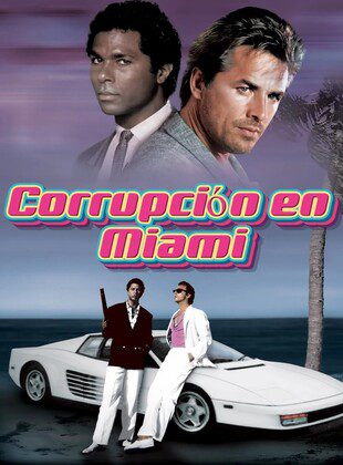 Corrupción En Miami (Serie de TV) Corrupción En Miami (Serie de TV)