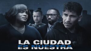 📺 La Ciudad Es Nuestra (Serie de 2022)