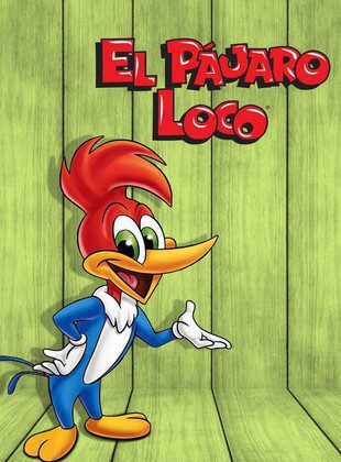 El Pájaro Loco (Serie de TV) El Pájaro Loco (Serie de TV)