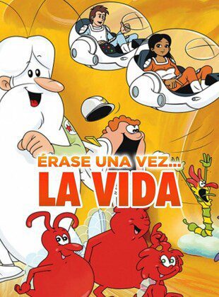 Érase Una Vez: La Vida (Serie de TV) Érase Una Vez: La Vida (Serie de TV)