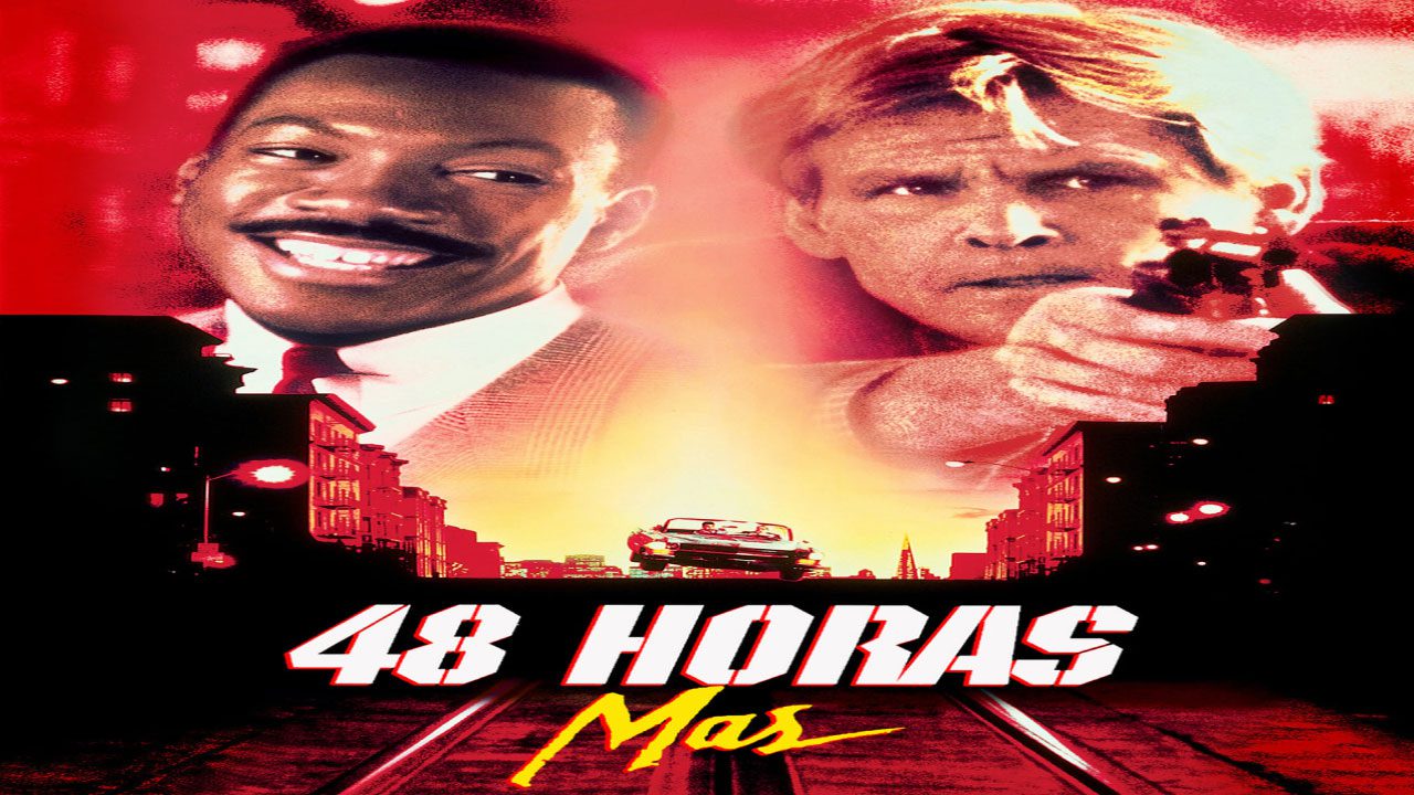 48 Horas Más (Película) 48 Horas Más (Película)