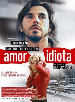 Amor Idiota (Película) Amor Idiota (Película)