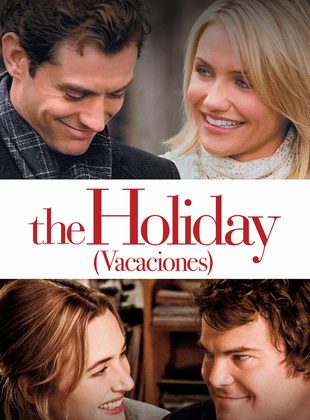 The Holiday: Vacaciones (Película) The Holiday: Vacaciones (Película)