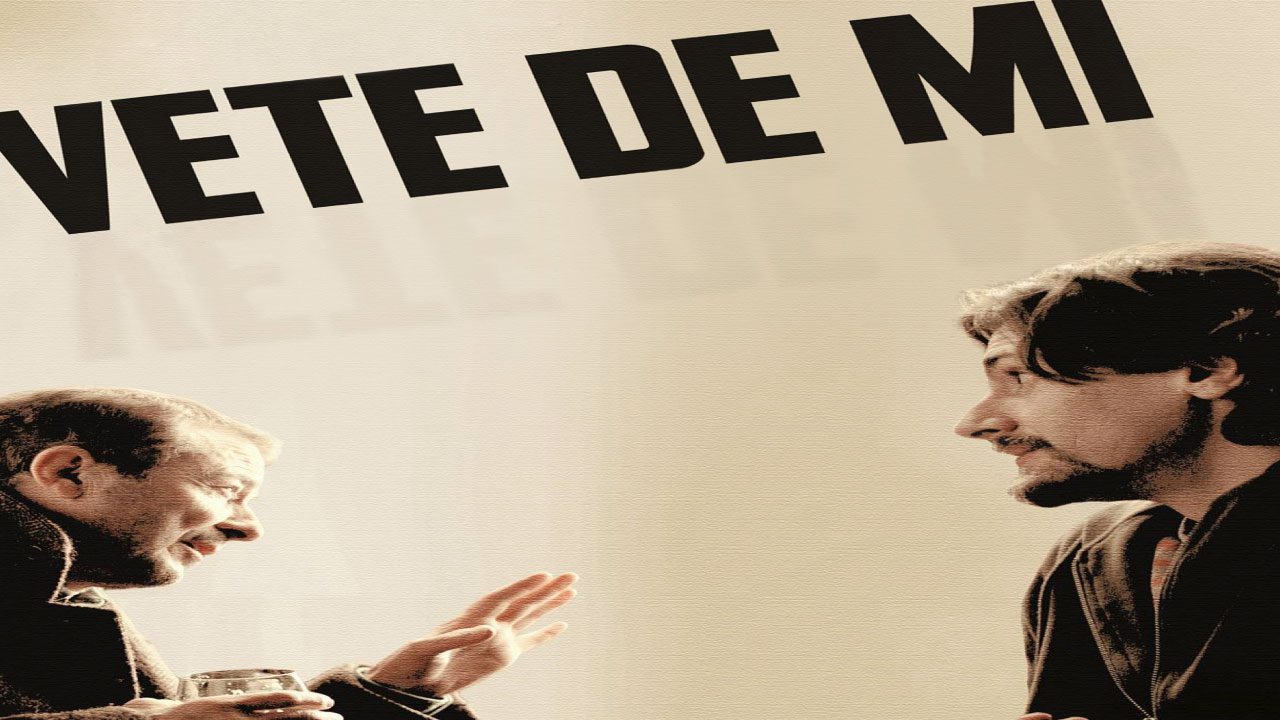 Vete De Mí (Película) Vete De Mí (Película)
