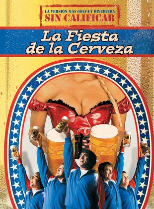 La Fiesta De La Cerveza (Película) La Fiesta De La Cerveza (Película)