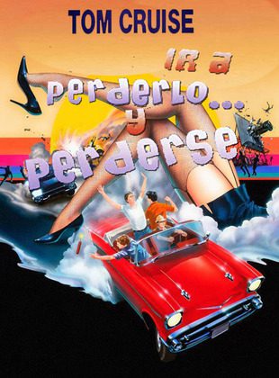 Ir A Perderlo Y Perderse (Película) Ir A Perderlo Y Perderse (Película)
