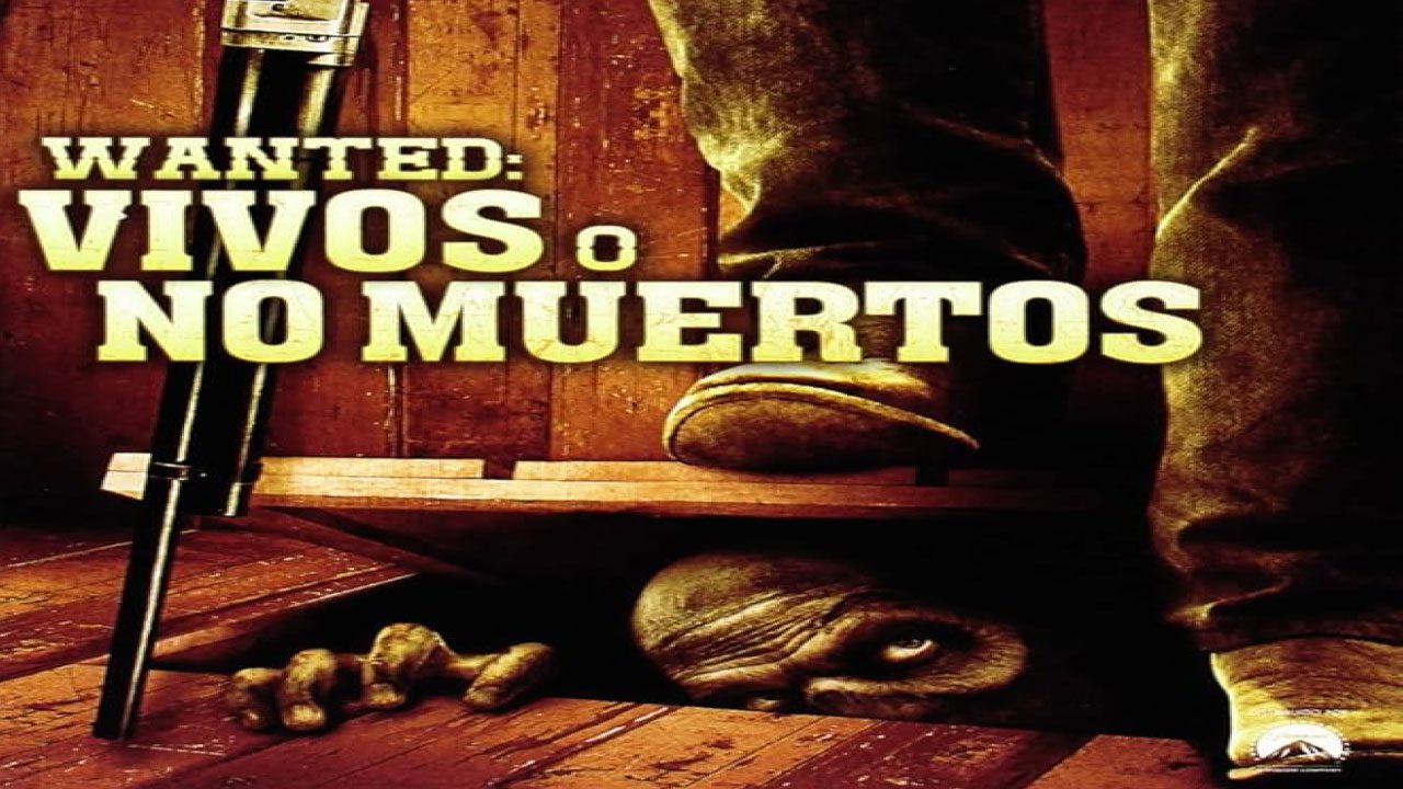 Wanted: Vivos O No Muertos (Película) Wanted: Vivos O No Muertos (Película)