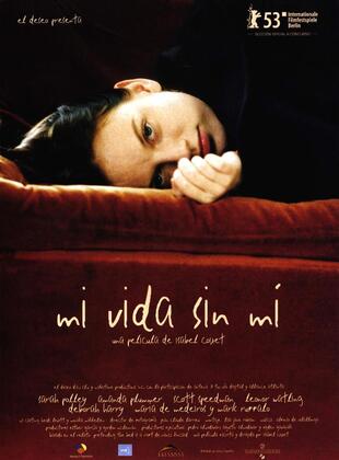 Mi Vida Sin Mí (Película) Mi Vida Sin Mí (Película)