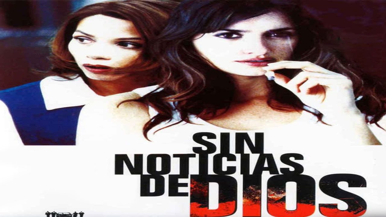 Sin Noticias De Dios (Película) Sin Noticias De Dios (Película)