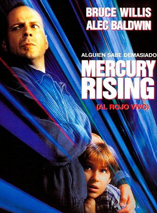 Mercury Rising: Al Rojo Vivo (Película) Mercury Rising: Al Rojo Vivo (Película)