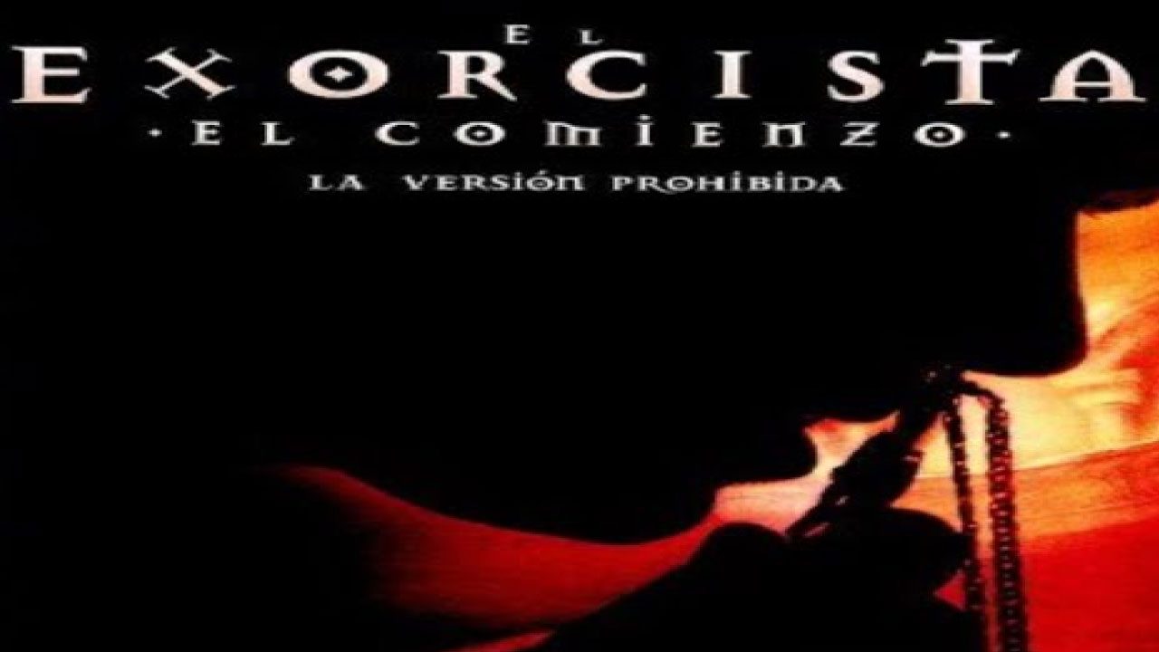 El Exorcista: El Comienzo - La Versión Prohibida (Película) El Exorcista: El Comienzo - La Versión Prohibida (Película)