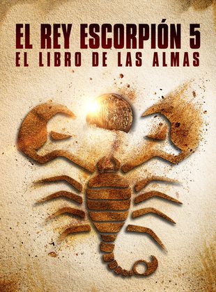 El Rey Escorpión: El Libro De Las Almas (Película) El Rey Escorpión: El Libro De Las Almas (Película)