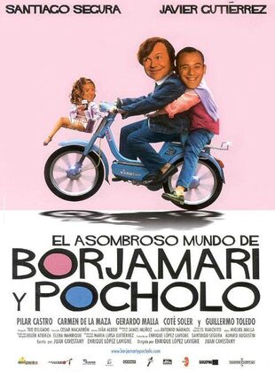 El Asombroso Mundo De Borjamari Y Pocholo (Película) El Asombroso Mundo De Borjamari Y Pocholo (Película)