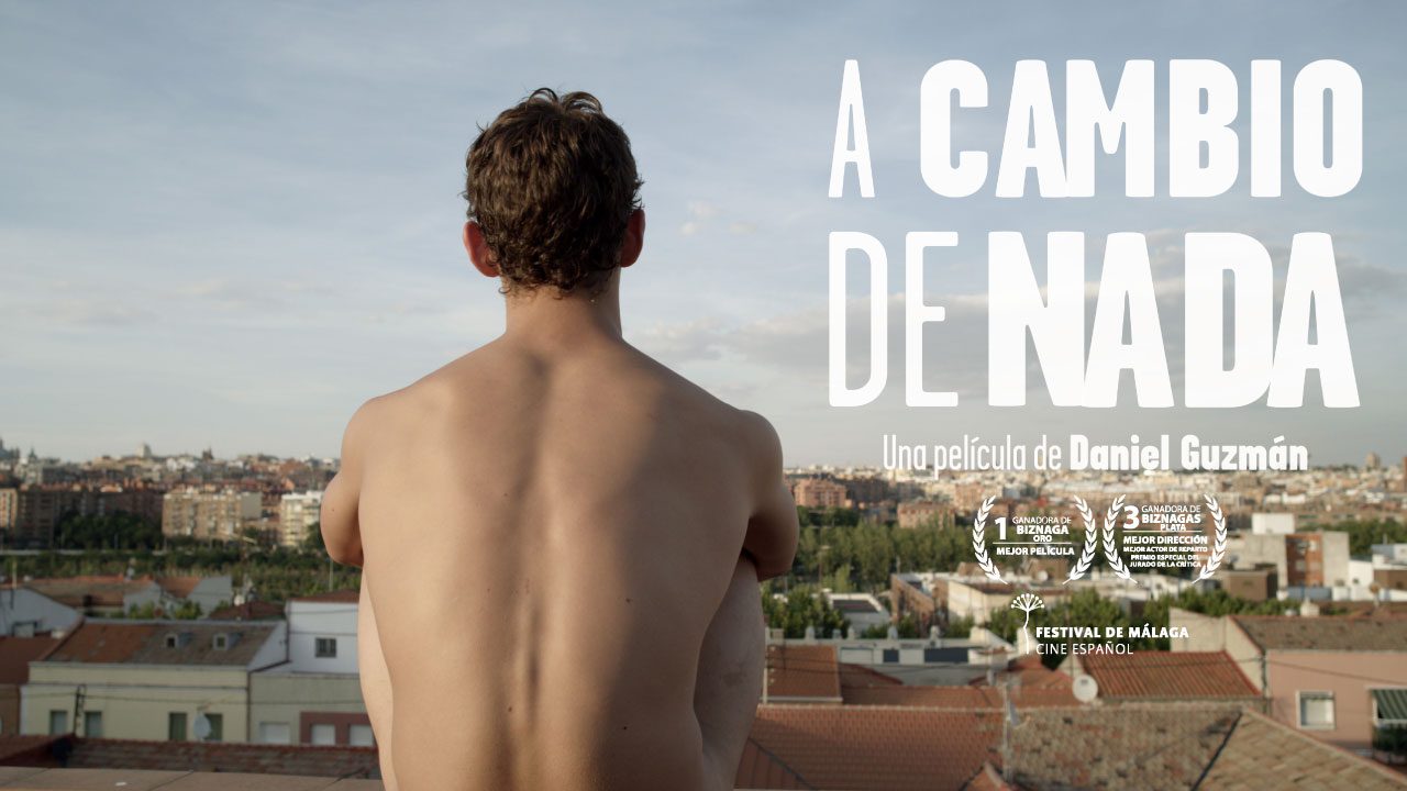 A Cambio de Nada (2015) | Drama Español sobre Juventud y Búsqueda de Identidad A Cambio de Nada (2015) | Drama Español sobre Juventud y Búsqueda de Identidad