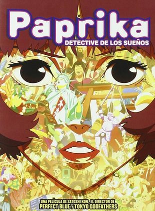 Paprika: Detective De Los Sueños (Película) Paprika: Detective De Los Sueños (Película)