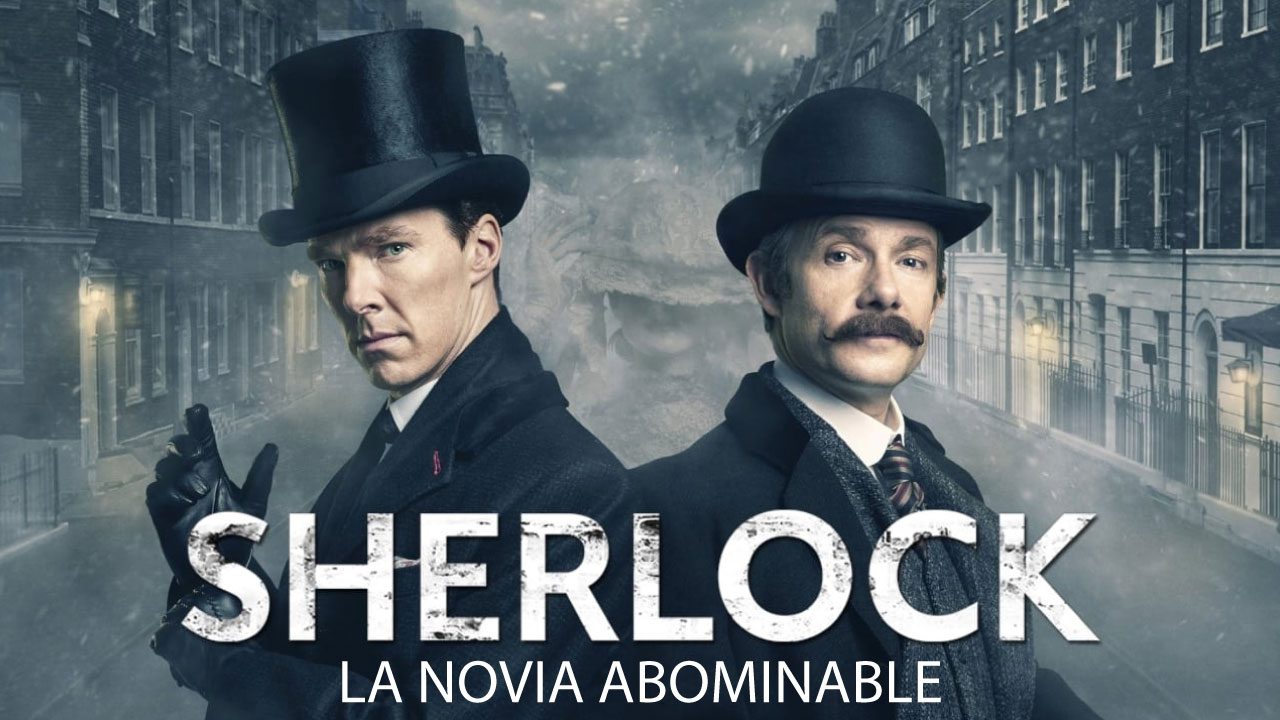 Sherlock: La Novia Abominable (Película) Sherlock: La Novia Abominable (Película)