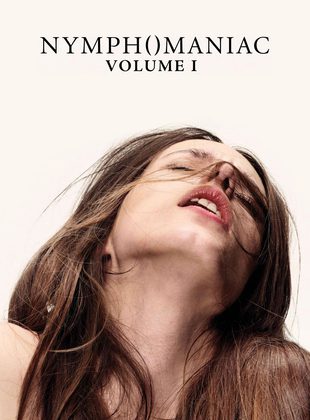 Nymphomaniac: Volumen 1 (Película) Nymphomaniac: Volumen 1 (Película)