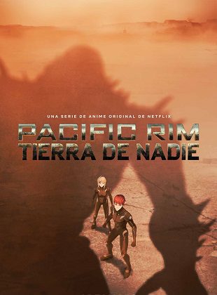 Pacific Rim: Tierra De Nadie (Serie de TV) Pacific Rim: Tierra De Nadie (Serie de TV)