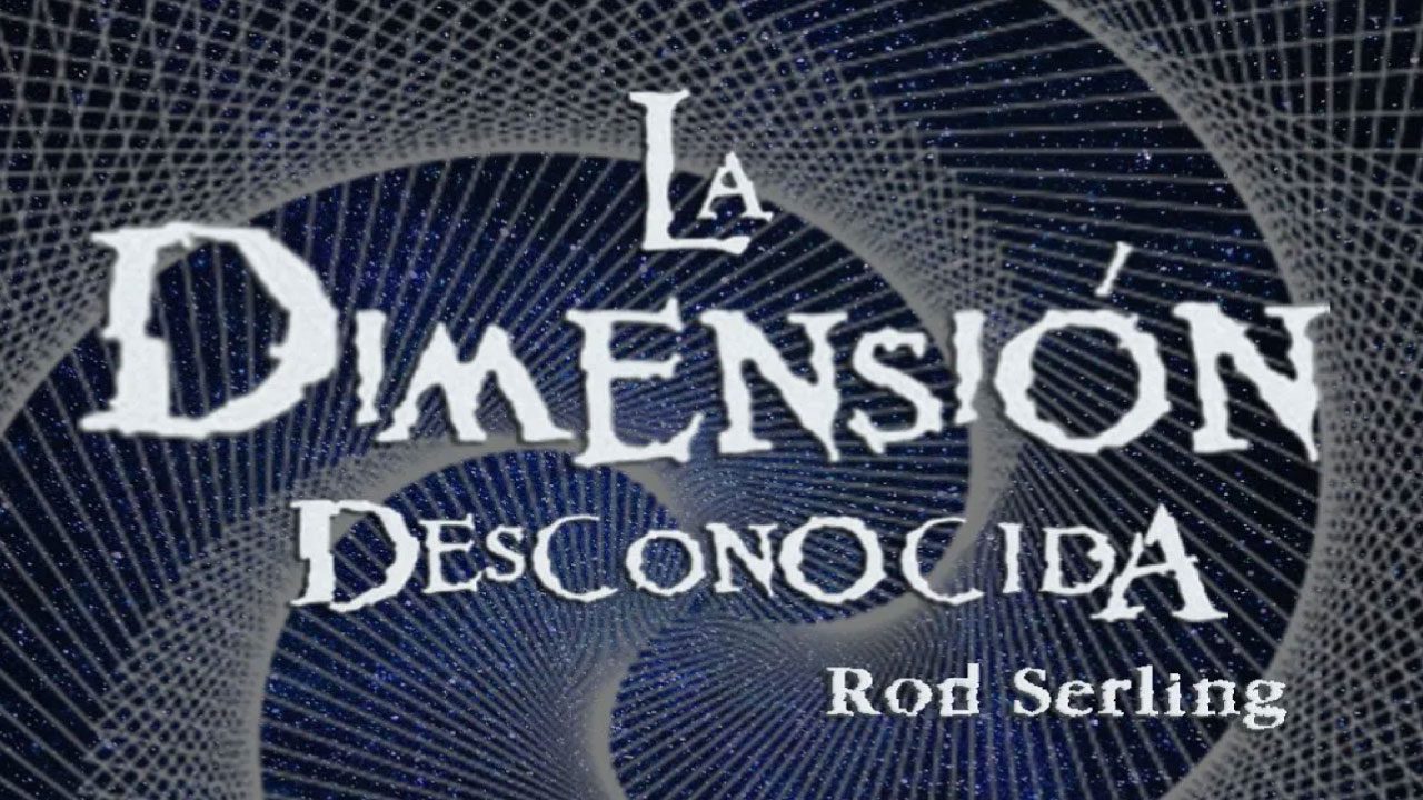 La Dimensión Desconocida (Serie de TV) La Dimensión Desconocida (Serie de TV)