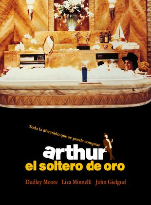 Arthur: El Soltero De Oro (Película) Arthur: El Soltero De Oro (Película)