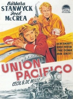 Unión Pacífico (Película) Unión Pacífico (Película)