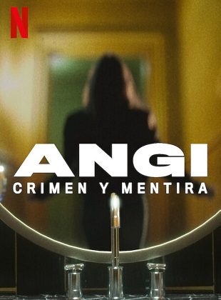Angi: Crimen Y Mentira (Serie de TV) Angi: Crimen Y Mentira (Serie de TV)