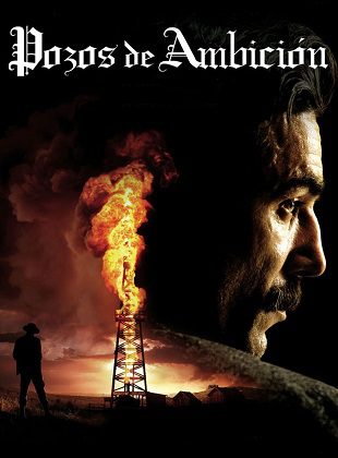 Pozos De Ambición (Película) Pozos De Ambición (Película)