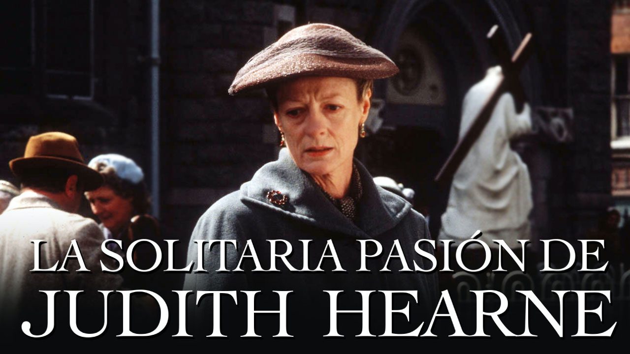 La Solitaria Pasión de Judith Hearne (1987) | Drama Introspectivo y Soledad La Solitaria Pasión de Judith Hearne (1987) | Drama Introspectivo y Soledad
