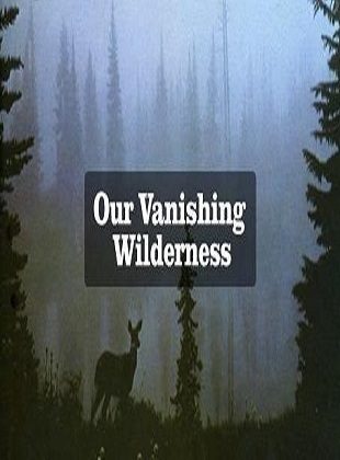 Our Vanishing Wilderness (Serie de TV)