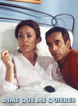 Dime Que Me Quieres (Serie de TV) Dime Que Me Quieres (Serie de TV)