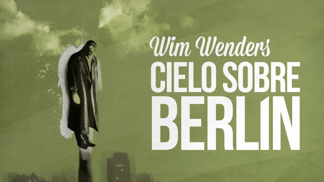 El Cielo sobre Berlín (1987) | Drama Fantástico y Poético Europeo El Cielo sobre Berlín (1987) | Drama Fantástico y Poético Europeo