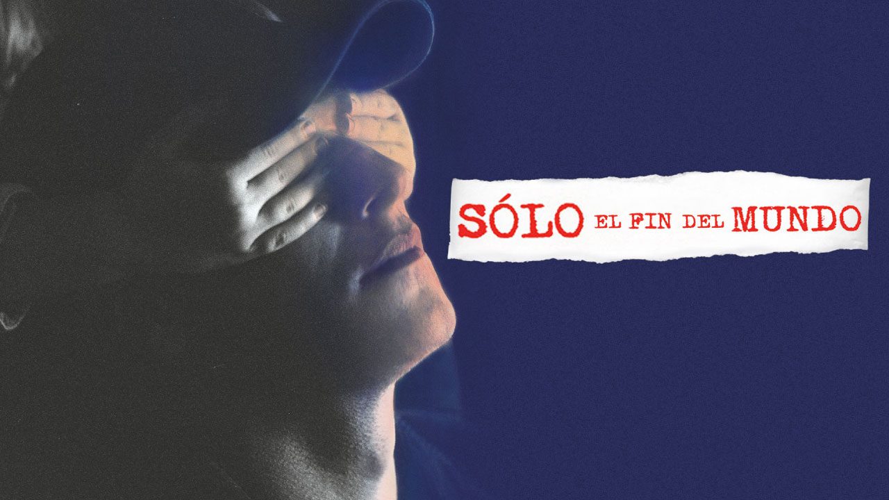 Solo El Fin Del Mundo (Película)