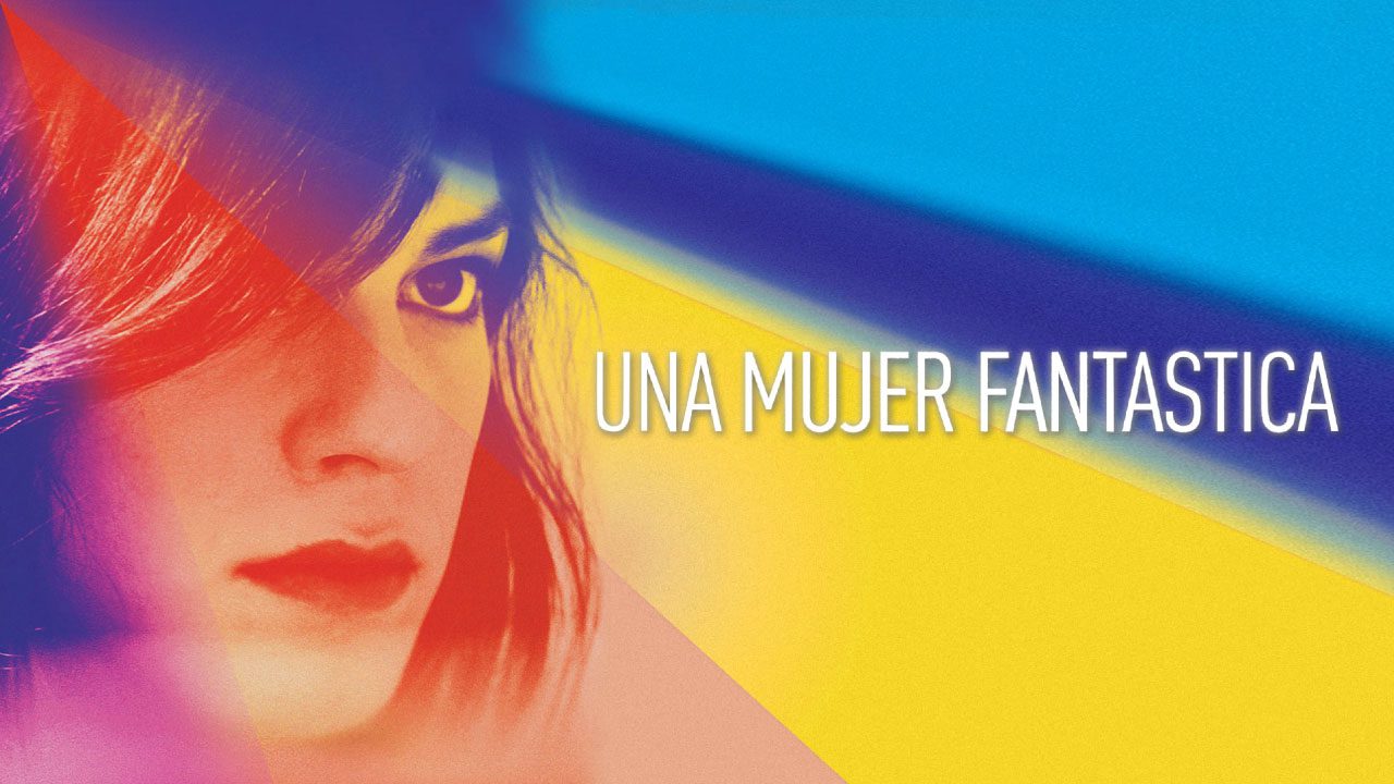 Una Mujer Fantástica (Película) Una Mujer Fantástica (Película)