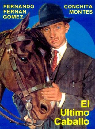 El Último Caballo (Película) El Último Caballo (Película)