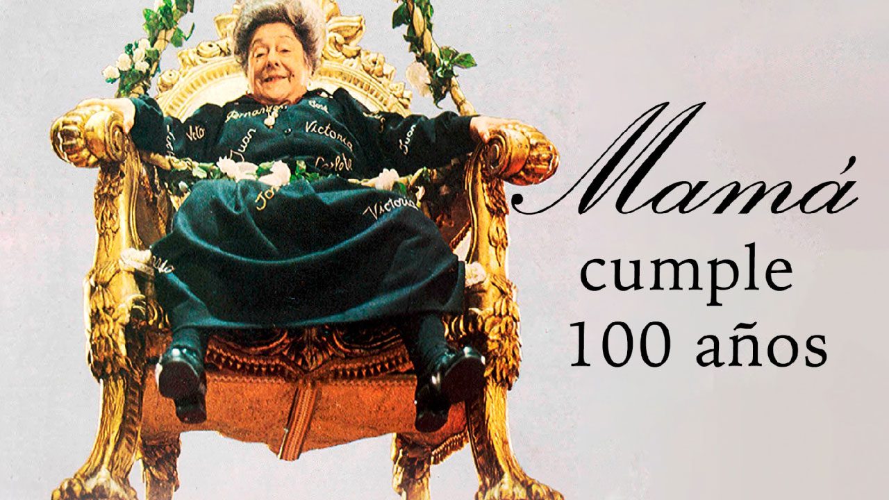 Mamá Cumple 100 Años (Película) Mamá Cumple 100 Años (Película)