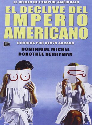 El Declive Del Imperio Americano (Película) El Declive Del Imperio Americano (Película)