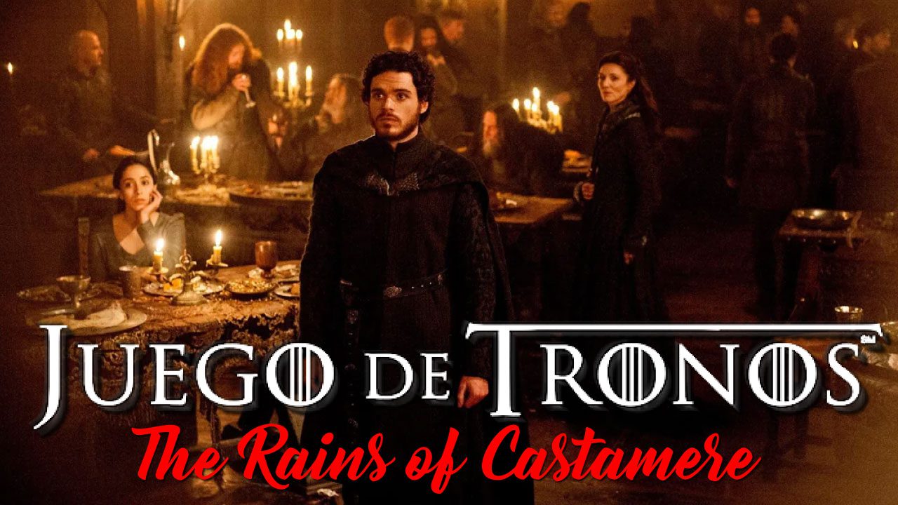 The Rains Of Castamere (Episodio de la serie Juego De Tronos) The Rains Of Castamere (Episodio de la serie Juego De Tronos)